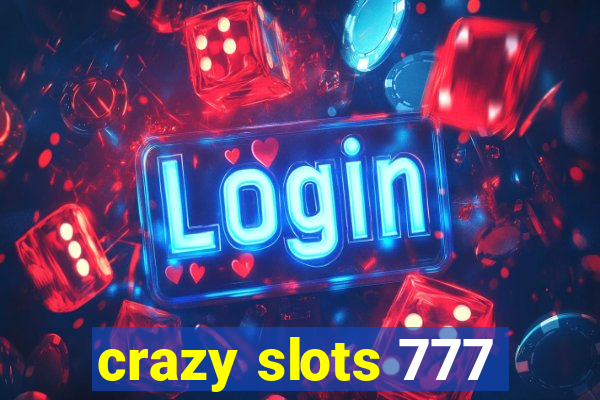 crazy slots 777